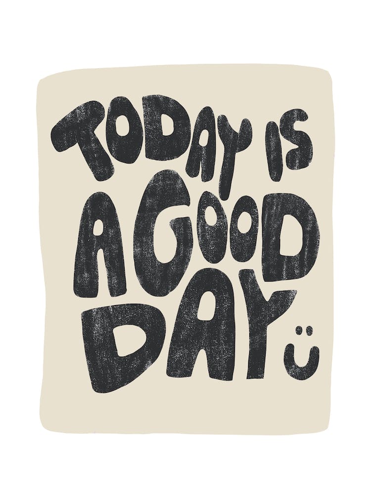 Today Is A Good Day Black Today Is A Good Day Black