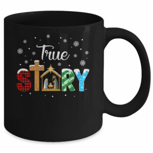 True Story Nativity Christmas Jesus Xmas Catholic Christian Mug
