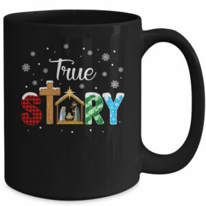 True Story Nativity Christmas Jesus Xmas Catholic Christian Mug