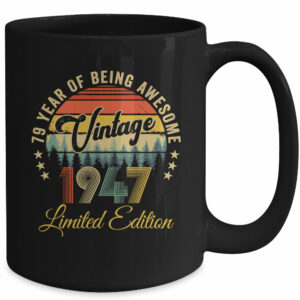Vintage 1947 Limited Edition 79 Years Old 79th Birthday Mug
