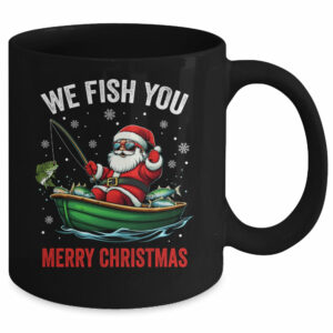 We Fish You A Merry Funny Christmas Fishing Fisherman Santa Mug