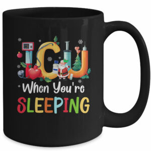 When You’re Sleeping Funny ICU Nurse Christmas Santa Xmas Mug