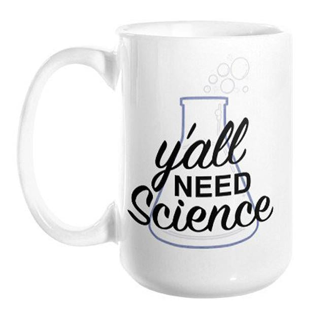 Y'all Need Science Mug Y'all Need Science Mug
