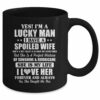 Yes I’m A Lucky Man I Have A Spoiled Wife I Love Her Forever Mug