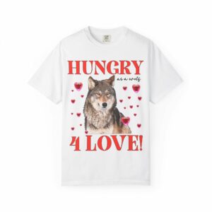 Hungry Like a Wolf for Love T-Shirt